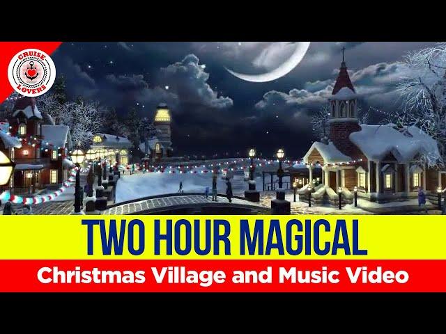 Enjoy This Two Hour Magical Christmas Village and Music Video