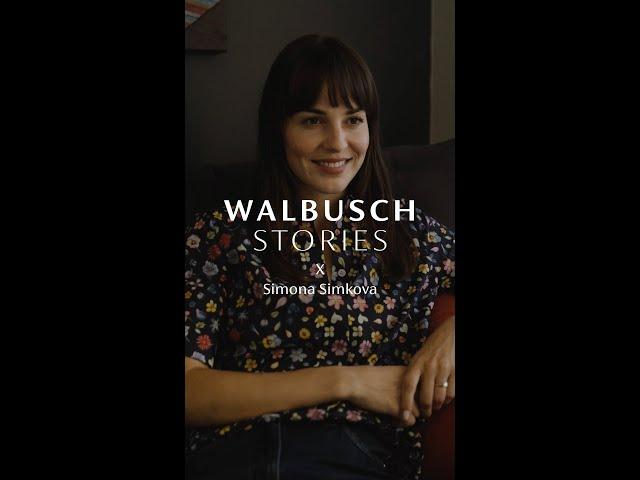 WALBUSCH STORIES Episode 3 X Simona Simkova (Geyer)