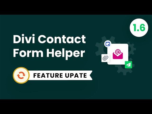 Divi Contact Form Helper Plugin Feature Update 1.6