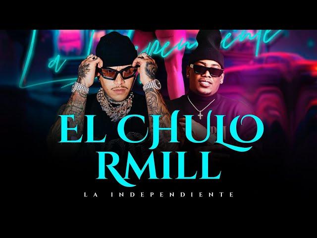 El Chulo x Rmill - La Independiente (Video Oficial)