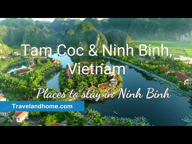 Ninh Binh and Tam Coc – 10 Beautiful Places to Stay (Exploring the most beautiful places in Vietnam)