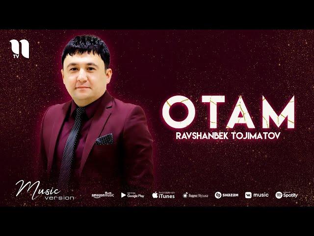 Ravshanbek Tojimatov - Otam (audio 2022)