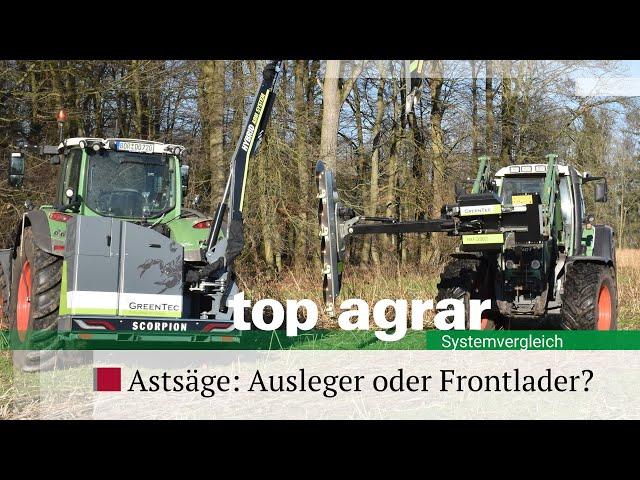 top agrar-Systemvergleich | Greentech Astsägen | Astsägen: Am Lader oder im Heck?