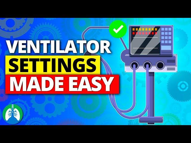 Ventilator Settings Explained (Mechanical Ventilation Modes Made Easy)