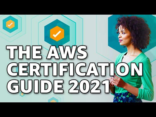 The AWS Certification Guide 2021 - Which AWS certification should I take?