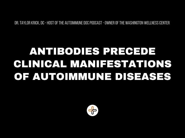 Antibodies Precede Clinical Manifestations of Autoimmune Diseases