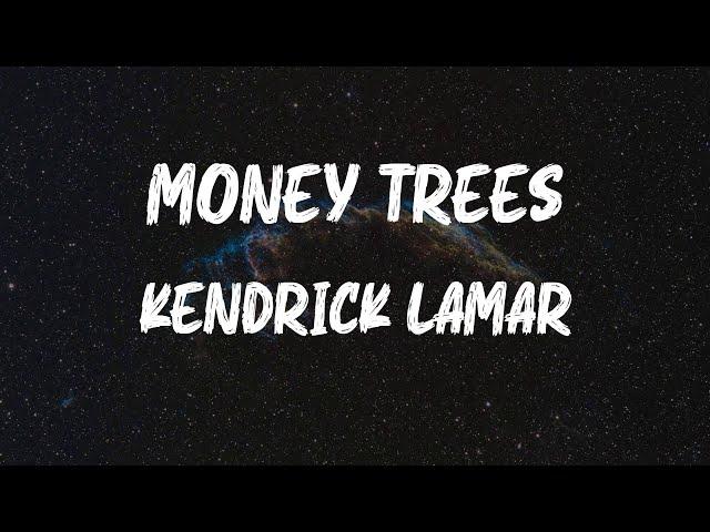 Kendrick Lamar - Money Trees (Lyrics)