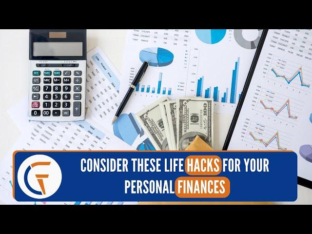 Consider These Life Hacks For Your Personal Finances