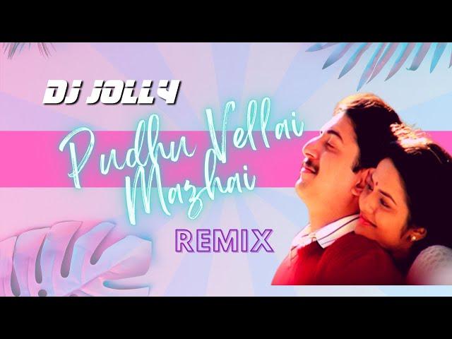 DJ Jolly | Pudhu Vellai Mazhai Remix | Roja