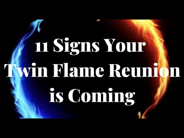 11 Signs Your Twin Flame Reunion is Coming  How to Tell Twin Flame Reunion is Near