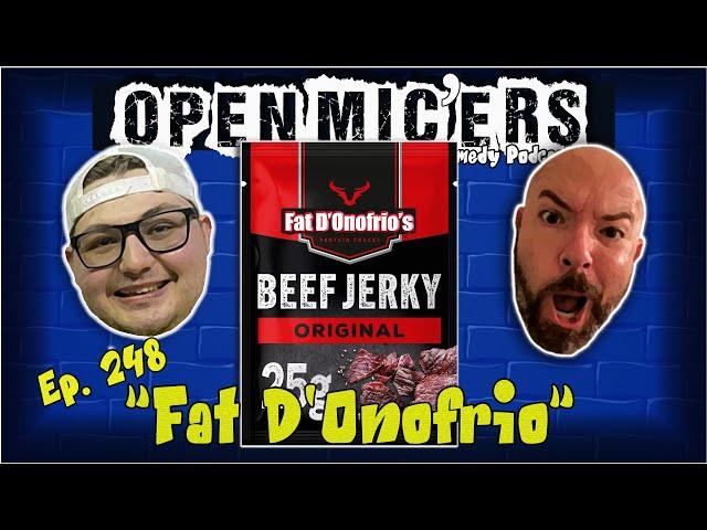 Open Mic'ers Ep. 248 - "Fat D'Onofrio"