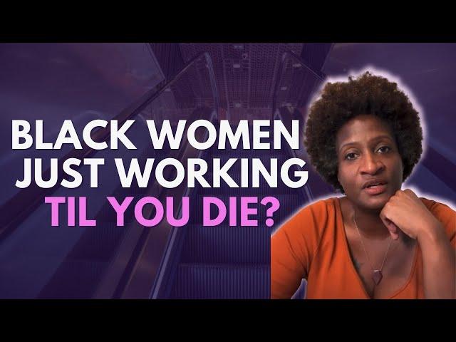 For Black women who think they’ll have to work til they die ‍️