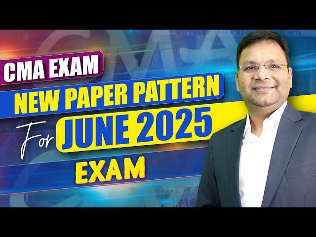 CMA Exam New Paper Pattern for June 25 | Big update | CMA Exam June 2025