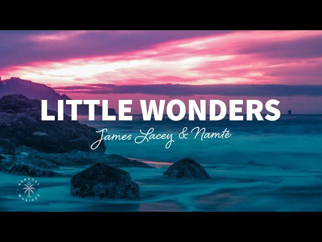 James Lacey & Namté - Little Wonders (Lyrics)