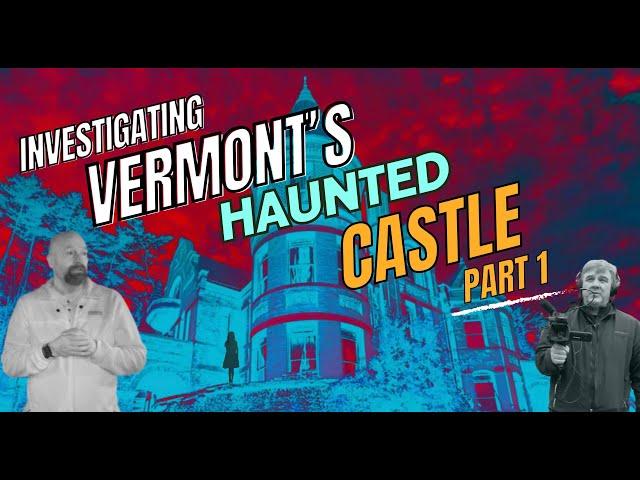The Haunting of Wilson Castle: Part 1