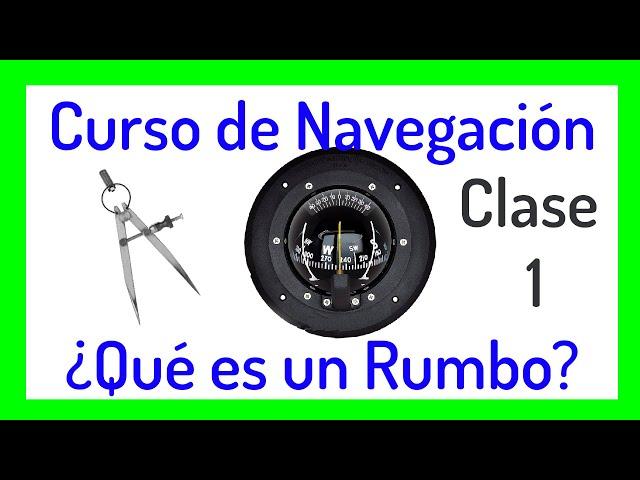 Qué es un Rumbo | Curso de Navegación Costera.