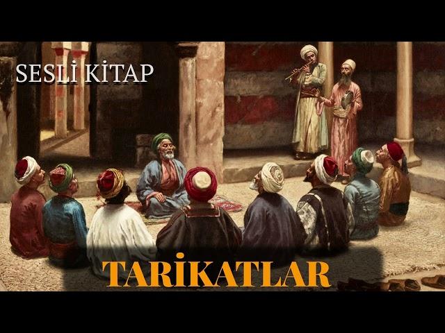 Tarikatların Tarihi ve Bugünü - Sesli Kitap