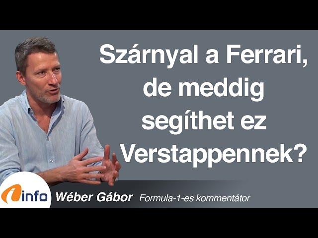 Szárnyal a Ferrari, de meddig segíthet ez Verstappennek? Wéber Gábor, Inforádió, Aréna