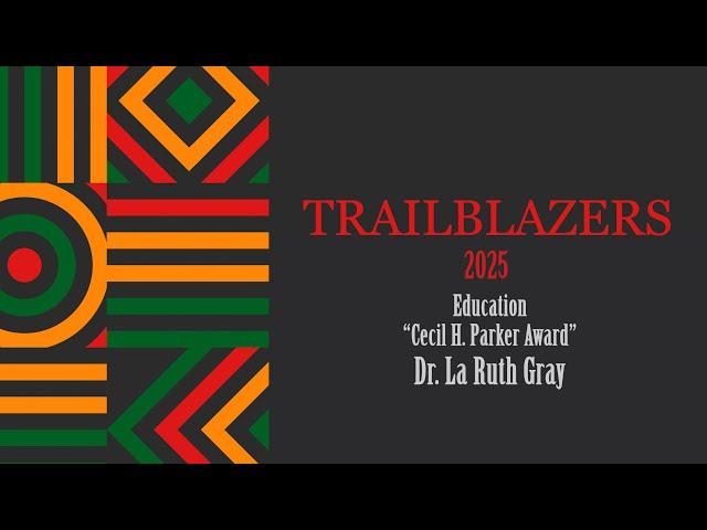 Dr. La Ruth Gray 2025 Trailblazer