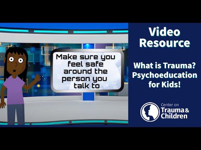 What is Trauma? Psychoeducation for Kids!