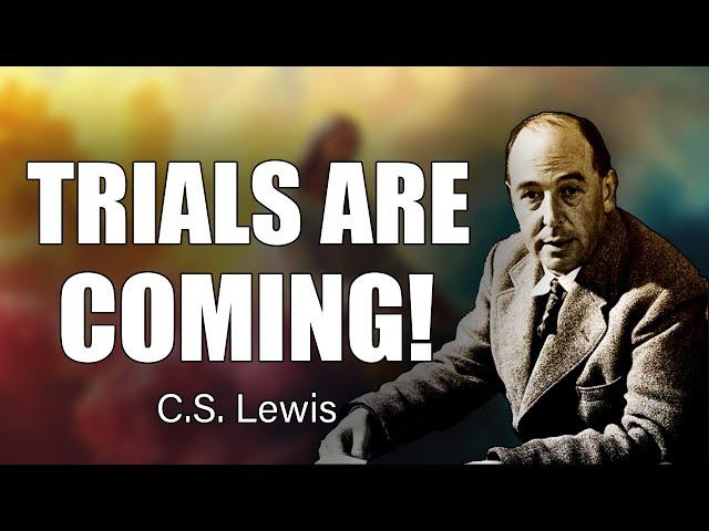 CS Lewis Reveals: God's Catastrophic Trials Will Annihilate the Unprepared!