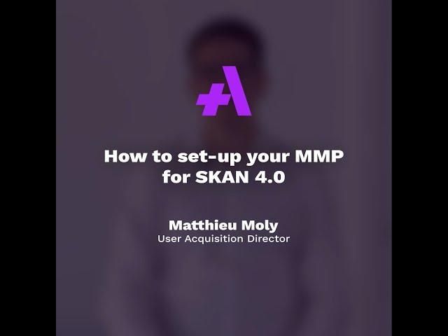 How to set-up your MMP for SKAN 4.0?