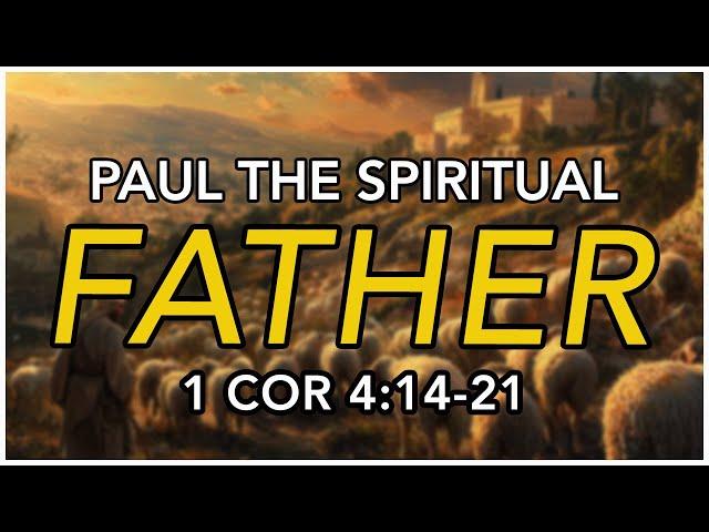 Paul the Spiritual Father | Sermon 11/24/2024