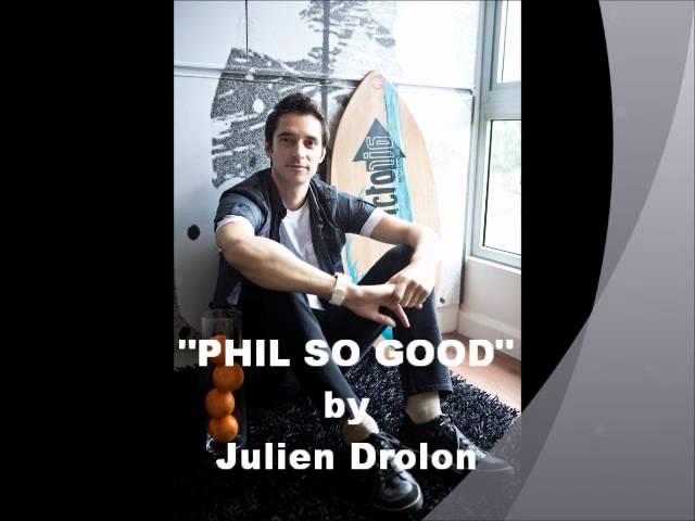 Julien Drolon Phil So Good