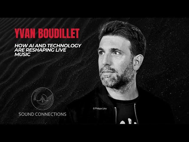 #074: EXPERT: Yvan Boudillet: How AI and Technology are Reshaping Live Music