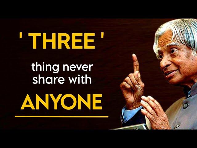 Three Things Never Share With Anyone || Dr APJ Abdul Kalam Sir || Spread Positivity