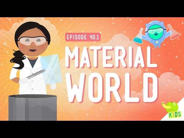 Material World: Crash Course Kids #40.1