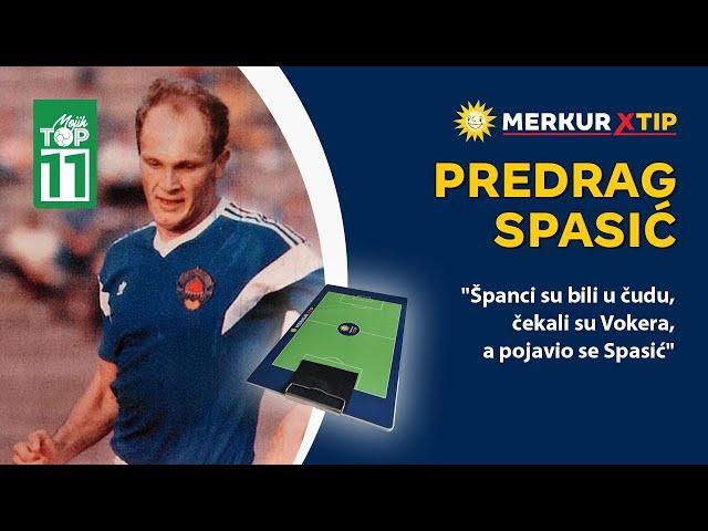 "Španci su bili u čudu, čekali su Vokera, a pojavio se Spasić" -  Predrag Spasić -  Mojih TOP 11