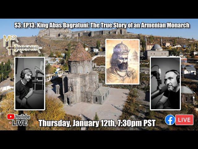 King Abas Bagratuni: The True Story of an Armenian Monarch (S3: EP13:)