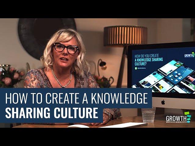 How to Create a Knowledge Sharing Culture