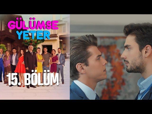 Gülümse Yeter 15. Bölüm