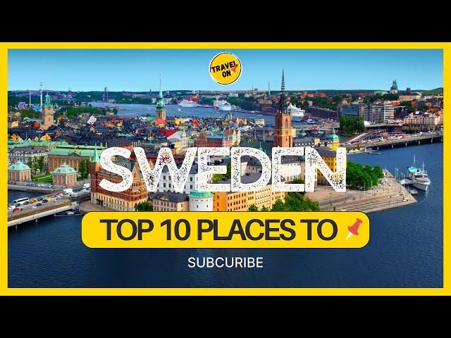 Top 10 Beautiful Places to Pin in Sweden - Travel Guide 2023