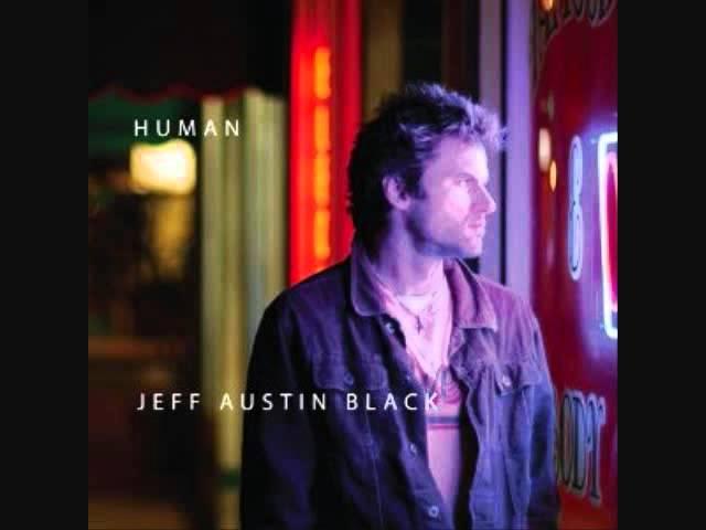 Jeff Austin Black - Only Human