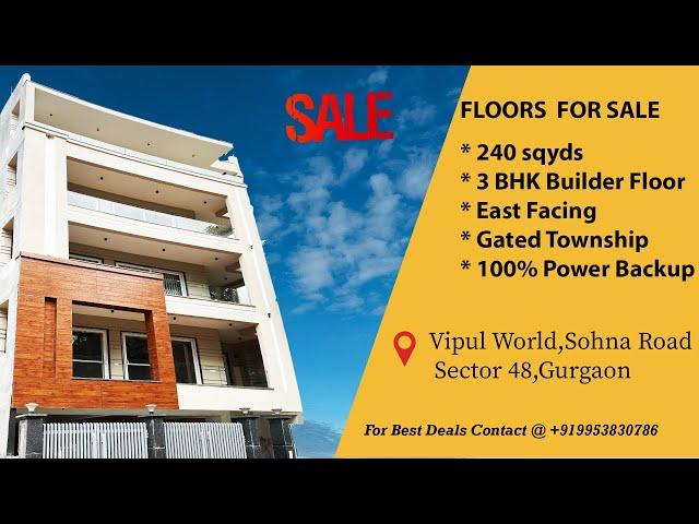 240 Sqyd Floors For Sale | B,C,D Block ,Vipul World, Sector 48 Gurgaon