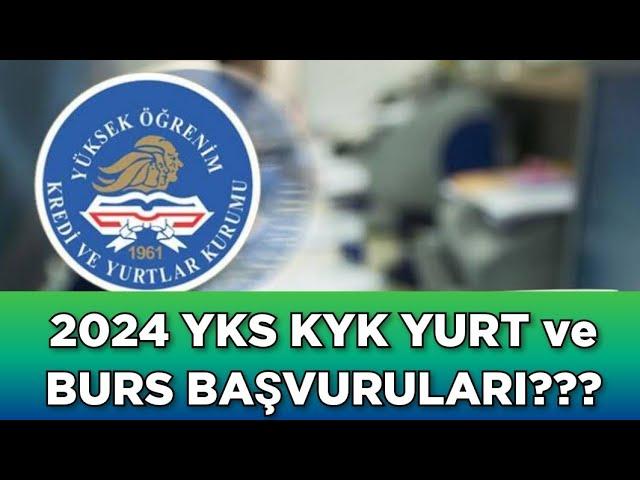 2024 YKS KYK YURT ve BURS BAŞVURULARI 