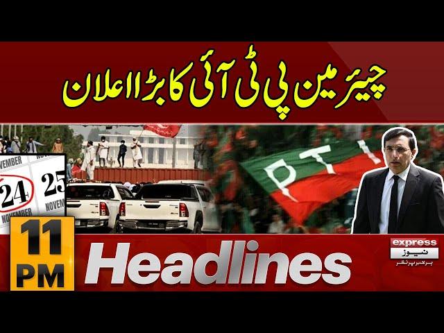 PTI's Final Decision on Protest: Barrister Gohar Khan's Statement |11 PM News Headlines