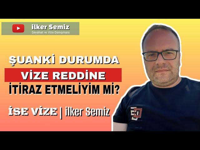 Vizem Reddedildi! Yeni İtiraz Süreçleri Nasıl? İtiraz Etmeliyim mi?