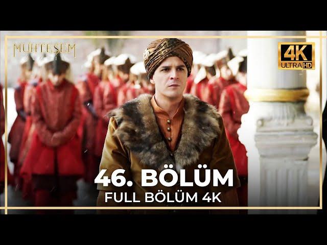 Muhteşem Yüzyıl 46. Bölüm (4K)