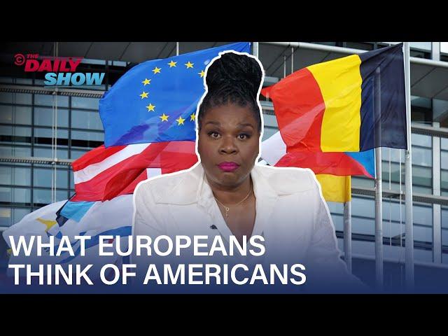 Leslie Jones Can’t Believe What Europeans Think of Americans | The Daily Show