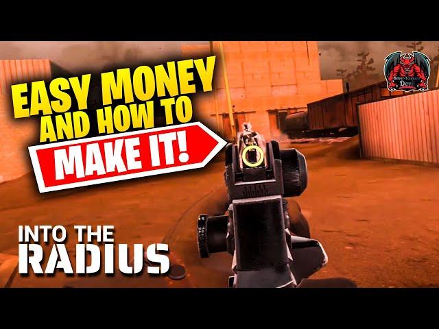 Into The Radius - Easy money and how to make it!