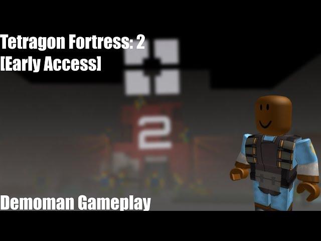 Tetragon Fortress: 2 [Early Access] | (Demoman Gameplay)