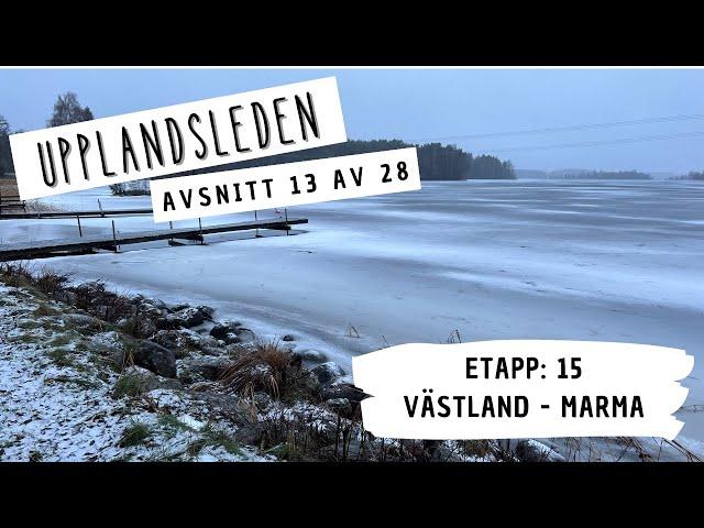 Vi vandrar hela Upplandsleden, avsnitt 13. Västland - Marma