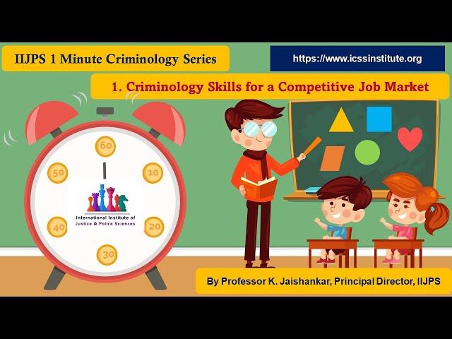 "Criminology Skills for a Competitive Job Market" - IIJPS One Minute Criminology Series 1 (C)