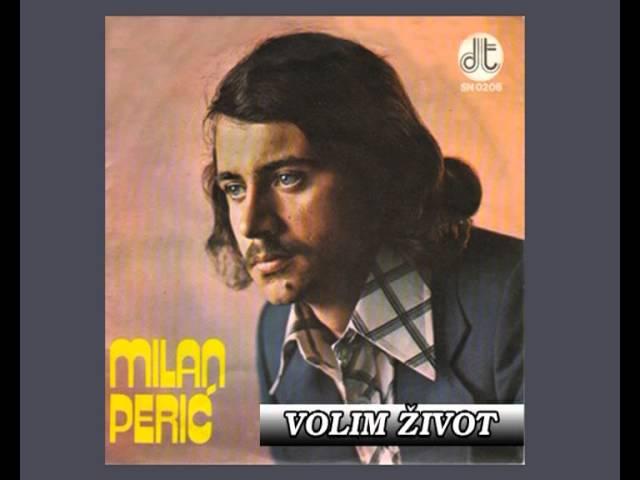 Milan Perić -Volim zivot