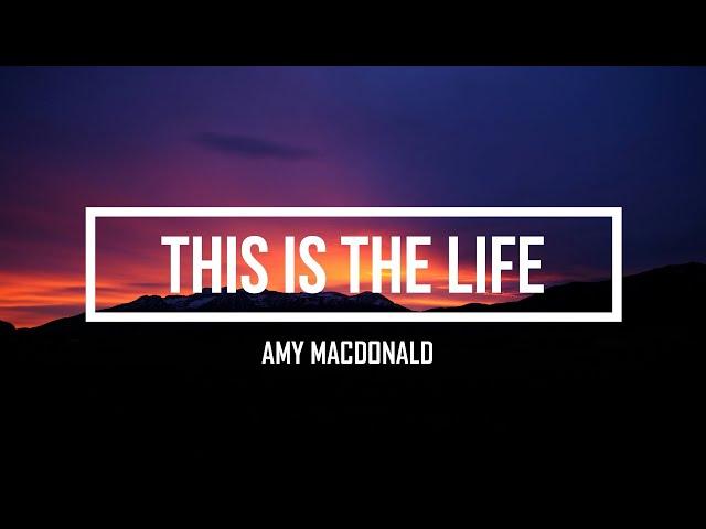 Amy Macdonald - This Is The Life (Lyrics)