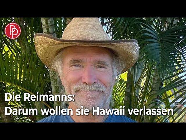 Die Reimanns: Darum wollen sie Hawaii verlassen • PROMIPOOL